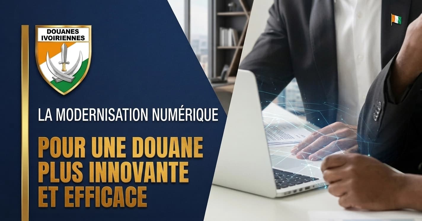 Les Douanes ivoiriennes accélèrent leur transition vers le numérique